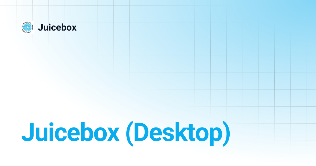 Juicebox (Desktop) | Juicebox